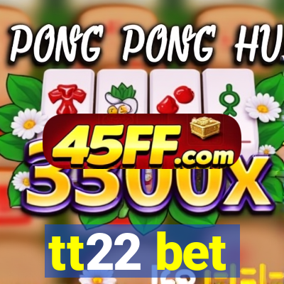 tt22 bet